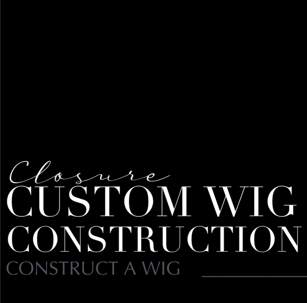 LACE CLOSURE WIG CONSTRUCTION