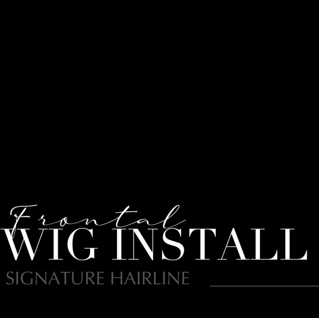 FRONTAL WIG INSTALL